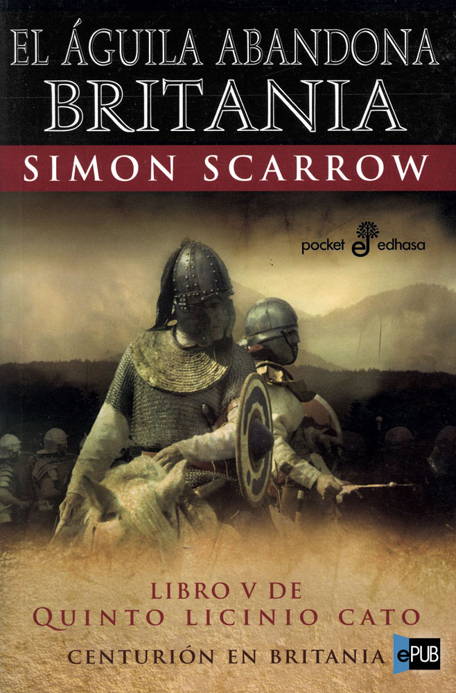 El águila abandona Britania – Simon Scarrow Cover