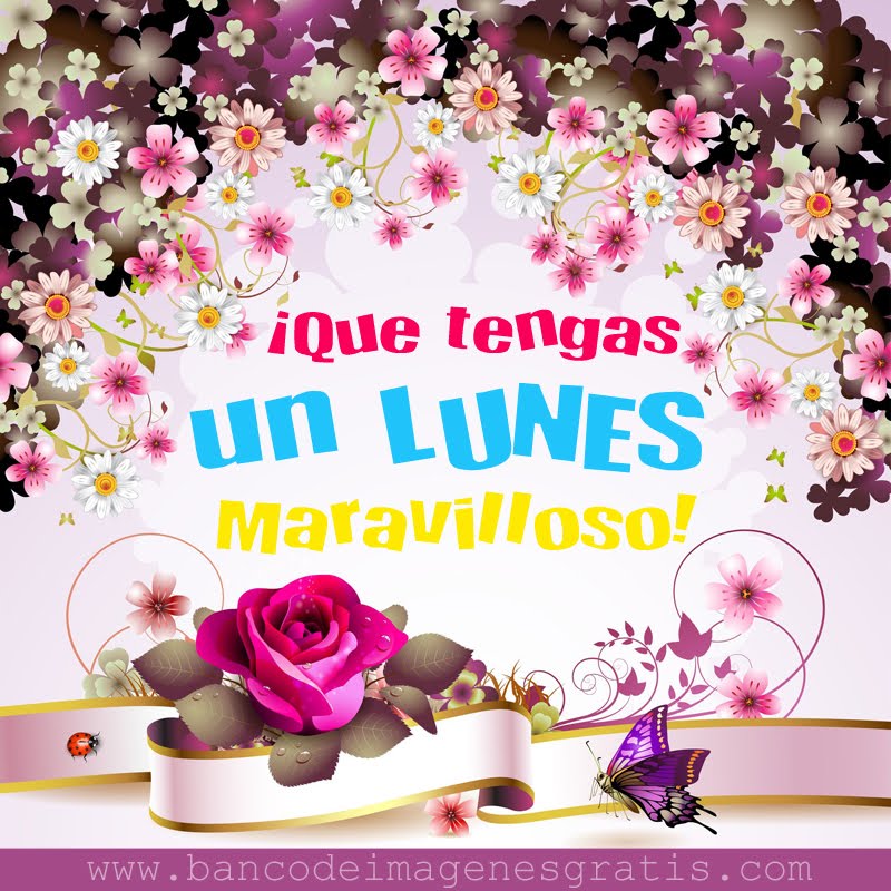 LUNES 1º DE OCTUBRE DE 2012. POR FAVOR DEJEN SUS MJES. DIARIOS AQUÍ. GRACIAS!!  Que-tengas-un-lunes-maravilloso-dias-de-la-semana-mensajes-positivos-flores-decoracion-ilustraciones