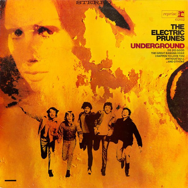 ESTOY ESCUCHANDO... (XI) - Página 11 The-Electric-Prunes-Underground