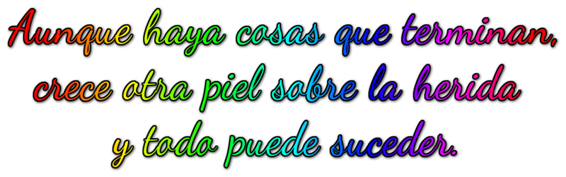 FRASES, PENSAMIENTOS,REFLEXIONES... - Página 6 Aunque%2Bhaya%2Bcosas%2Bque%2Bterminan%252C%2Bcrece%2Botra%2Bpiel%2Bsobre%2Bla%2Bherida%2By%2Btodo%2Bpuede%2Bsuceder.