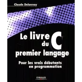 مجموعة من الكتب لاهم لغات البرمجة Delannoy-Claude-Le-Livre-Du-C-Premier-Langage-Pour-Les-Vrais-Debutants-En-Programmation-Livre-894187892_ML