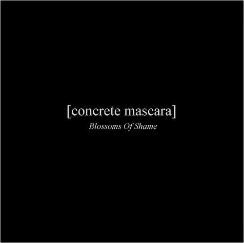 CONCRETE MASCARA "Blossoms Of Shame" CD   OUT NOW! Cover_concrete%2Bmascara