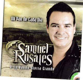 ***SAMUEL ROSALES Y SU BANDA SIERRA GRANDE---MI PAN DE CADA DIA 2011*** 00.-%2BSR%253B%2BPortada