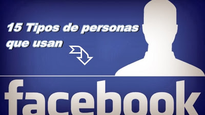 15 Tipos De Personas Que Usan Facebook  Facebood