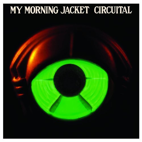 ¿Qué estáis escuchando ahora? - Página 10 My-morning-jacket-circuital