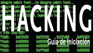 Guia iniciación al hacking Hacking