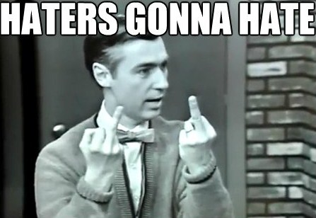 ***Updates*** Haters-gonna-hate-Mister-Rogers-haters-gonna-hate-finger