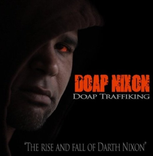 Doap Nixon–Doap Traffiking(The Rise And Fall Of Darth Nixon) Doap%252BNixon%252B-%252BDoap%252BTraffiking