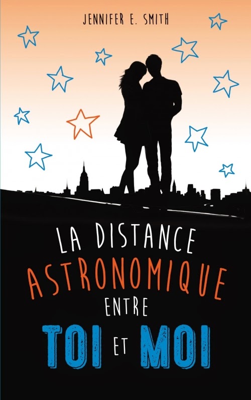 La distance astronomique entre toi et moi de Jennifer E. Smith Couv1723921