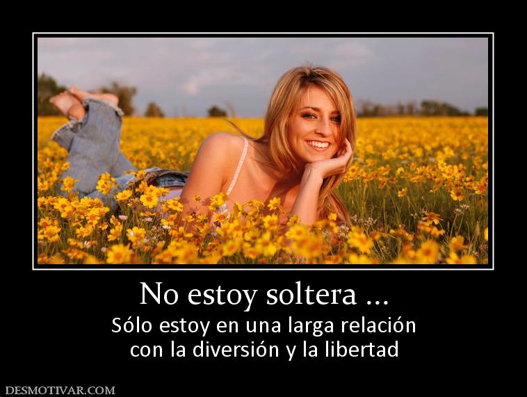 HOY ES EL DA DE LAS SOLTERAS!!!! PORQUE NADIE HA COMENZADO EL FESTEJO??? Imagenes-frases-motivadoras-para-solteras