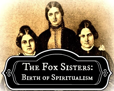 The Fox Sisters: Birth of Spiritualism  Fox3