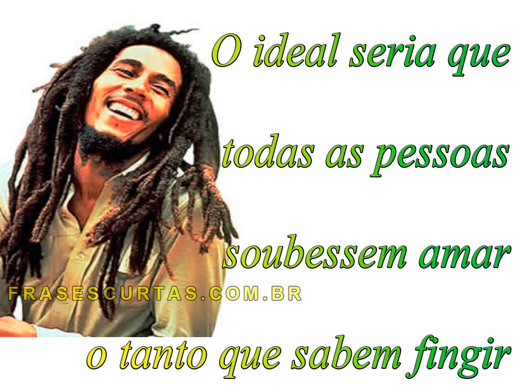 FRASES E PENSAMENTOS..... - Página 35 Frase-bob-marley-amor