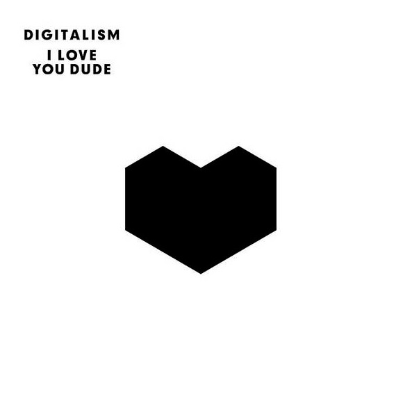Digitalism - I love you dude Digitalism