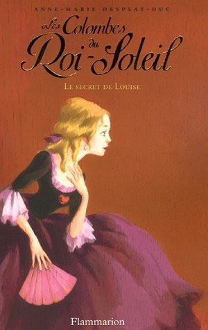 Les Colombes du Roi-Soleil Tome 2 : Le secret de Louise [Anne-Marie Desplat Duc] Colombes-roi-soleil%255B1%255D