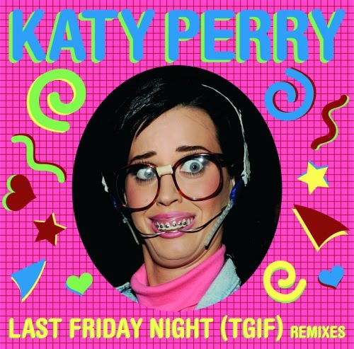 Last Friday Night - Single 'Last Friday Night (T.G.I.F.)' - Remix ft. Missy Elliott en p.1 Katy