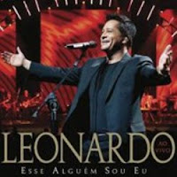 Leonardo - Esse Alguém Sou Eu - Ao Vivo 2009 Leonardo