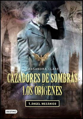 Cazadores De Sombras: LOS ORIGENES! Angelmacanicojrcubierta