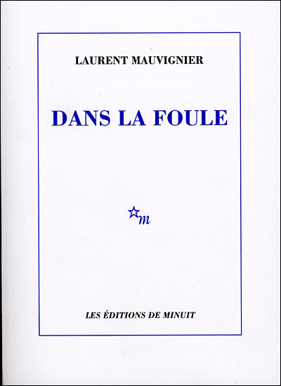 Laurent Mauvignier Dans%2Bla%2Bfoule