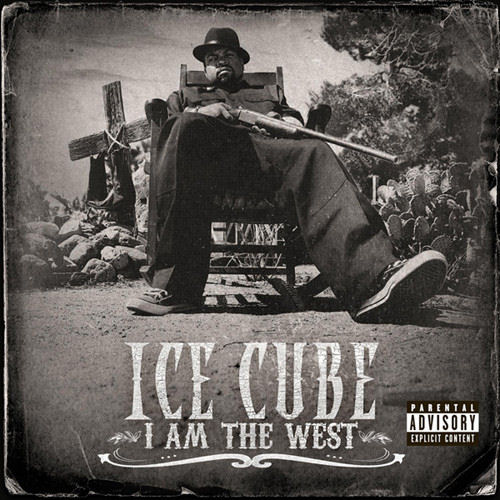Ice Cube - Discografía Completa (14 CDs) (320 kbps  00-Ice.Cube-I.Am.The.West-%28Retail%29-2010-%5BNoFS%5D-COVER