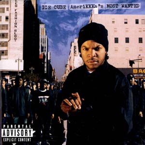 Best Album 1990 Round 3: Amerikkka's Most Wanted vs. To The East Blackwards (A) Ice-cube-amerikkkas-most-wanted