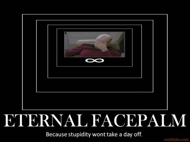 Welcome to Dudleyville Eternal-facepalm-eternal-facepalm-facepalm-captain-pickard-demotivational-poster-1242264259