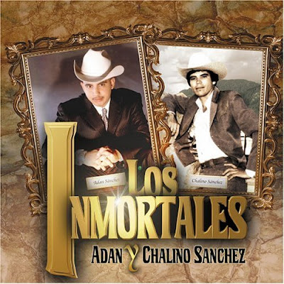 Los Inmortales -- ADAN Y CHALINO SANCHEZ Portada