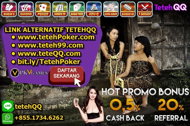 Terbaik - TetehQQ Main Judi Bandar Poker Online Terbaik TetehQQ-Main-Judi-Bandar-Poker-Online-Terbaik