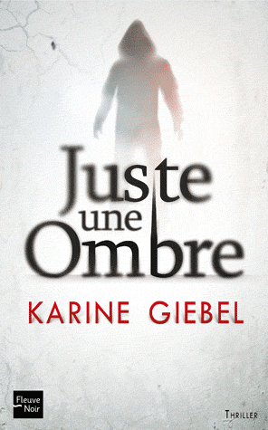 Juste une ombre - Karine Giebel Justeuneombre