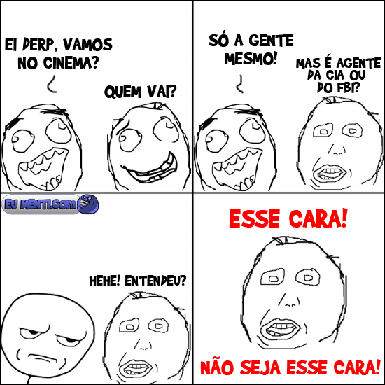 Nunca seja esse cara! Essecara2