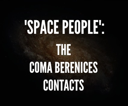 'Space People': The Coma Berenices Contacts  ComaB