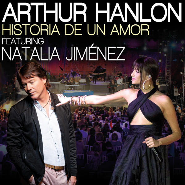 Nuevo Single - 'Historia de un Amor' ( Arthur Hanlon Feat. Natalia Jiménez ) Historia%2Bde%2Bun%2BAmor%2B%2528feat.%2BNatalia%2BJim%25C3%25A9nez%2529%2B-%2BSingle