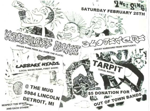 DET SAT 2/25:MERCILESS GAME,CABBAGE HEADS,TARPIT,GLOBSTERS Fullsize