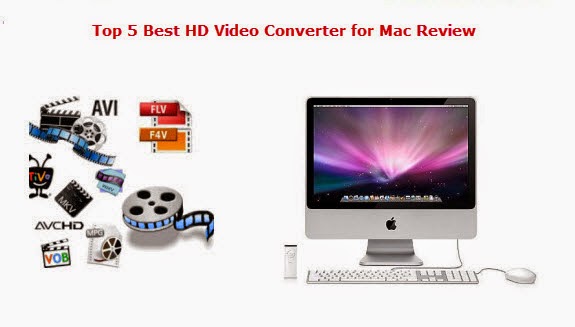 Top 6 HD Video Converter for Mac Review  Hd-video-converter-for-mac-review