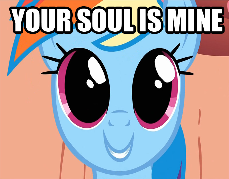 PonyGag, rigolons un peu - Page 2 My_Little_Pony_MLP_Friendship_Is_Magic_Rainbow_Dash_Your_Soul_Is_Mine