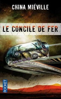 Miéville China - Le concile de fer Leconciledefer