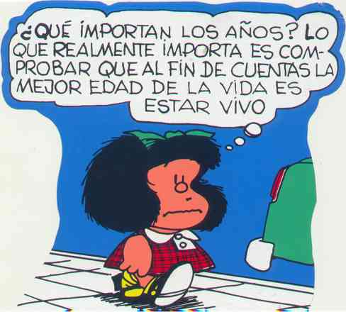  CITAS CELEBRES, DESMOTIVACIONES...... - Página 14 Mafalda_a_os