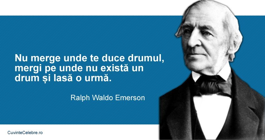 despre - Din nou despre EMDrive Citate-celebre-ralph-waldo-emerson-curaj-sensul-vietii-creativitate