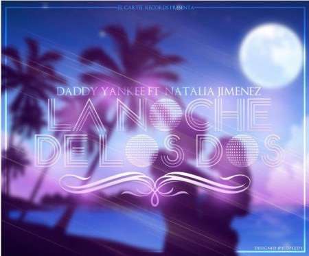 Nuevo Single - 'La Noche de los 2' (Daddy Yankee ft. Natalia jimenez) KKurG