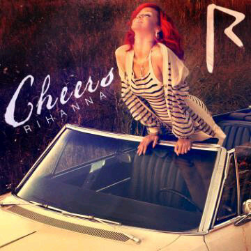 [Single Cover] Rihanna: Cheers. X2_75f9ef3