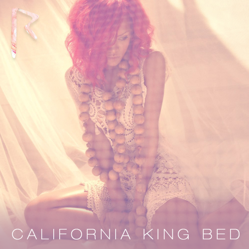 Chart/Ventas 'California King Bed' II [#37 USA/#8 UK/#12WW] Rihanna-California-King-Bed-FanMade