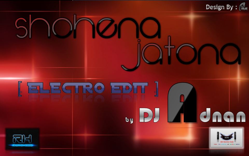 Shohena Jatona [Electro Edit] -  DJ Adnan 335719_1922509792712_1541126354_31514624_1238340388_o