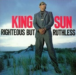 Best Album 1990 Round 1:Righteous But Ruthless vs. The Devil Made Me Do It (B) King%2BSun%2B-%2BRighteous%2BBut%2BRuthless%2B(1990)