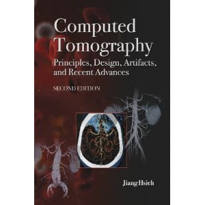 Computed Tomography: Principles, Design, Artifacts, and Recent Advances, Second Edition CT