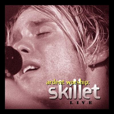 Skillet - Ardent Worship LIVE 2000 Albumcover