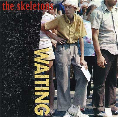 THE SKELETONS- "Waiting" ( 1993) Skeletons-waiting-1