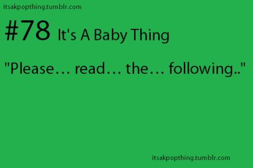 It's a Baby thing Tumblr_m6ln32Ukvp1rta55jo1_500