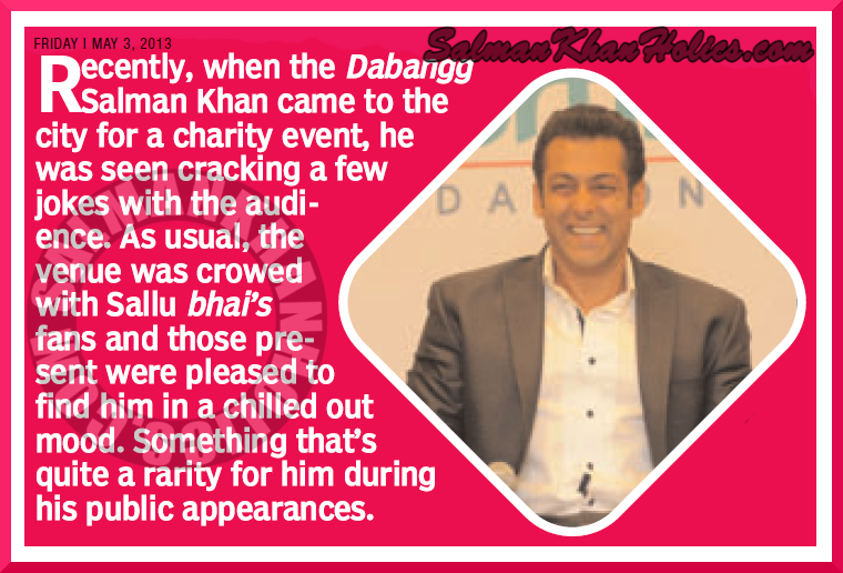       ★ “Recently, when the Dabangg Salman Khan came to the city for a charity event, he was seen cracking a few jokes with the audience.” Tumblr_mm7majuue91qctnzso1_1280