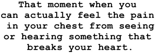 Клуб „Онзи момент, в който наистина усещаш болката в гърдите си, когато чуеш или видиш нещо сърцераздиращо.“ Tumblr_lqw5dhvIJ21qafgk9o1_500