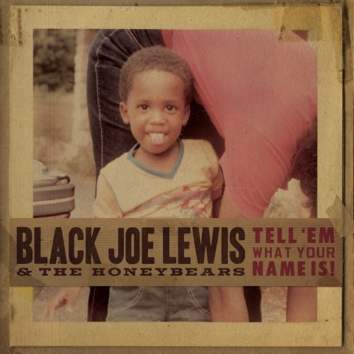 ¿Qué estáis escuchando ahora? Black-joe-lewis-the-honeybears-tell-em-what-your-name-is-cover