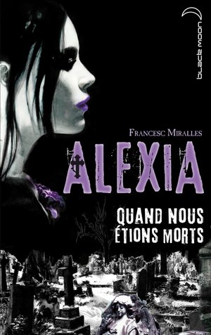 Alexia - Quand nous étions morts de Francesc Miralles AlexiaOK